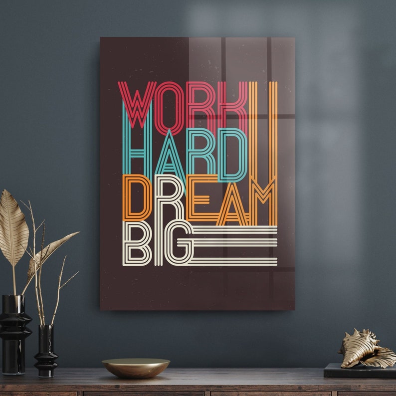 Work Hard Dream Big Wall Art, Motivational Poster, Motivational Wall Art, Inspirational Glass