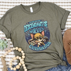 Chihuahua T-Shirt, &quot;Noble Chihuahua Tee: Descendant of Wolves - Quirky Pet Lover&#39;s T-Shirt&quot;, Funny Dog Shirt