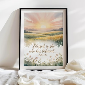 Blessed Is She Who Has Believed Wall Art | Luke 1:45 Scripture Print | Christian Sunrise Bible Verse Decor | Faith Poster Printable
