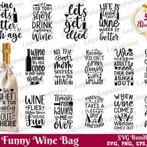 Wine Bag Svg Bundle, Wine Svg, Alcohol Svg Bundle, Wine Glass Svg, Funny Wine Sayings Svg, Wine Quote, Wine Cut Files, Svg Files For Cricut
