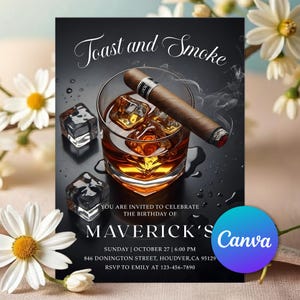 May include: An invitation with the text "Toast and Smoke" features a glass of whiskey with ice and a cigar. The invitation is for Maverick's birthday, with date, time, and location details. The Canva logo is in the bottom right corner.