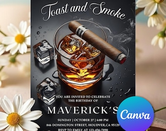 May include: An invitation card with the text "Toast and Smoke" shows a glass of whiskey with ice cubes and a cigar. The invitation is for Maverick's birthday, with date, time, and location details. The Canva logo is in the bottom right corner.