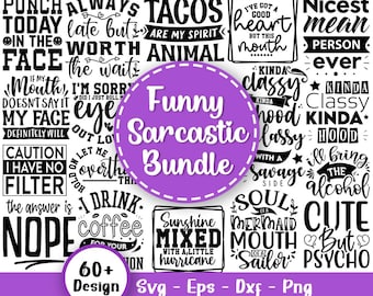 May include: A collection of 60+ funny and sarcastic SVG, EPS, DXF, and PNG designs. The designs feature phrases like "Punch Today", "Always Late But Worth The Wait", "Tacos Are My Spirit Animal", "I've Got A Good Heart But This Mouth", "Nicest Mean Person Ever", "Kinda Classy Kinda Hood", "Sunshine Mixed With A Little Hurricane", "Soul Of A Mermaid Mouth Of A Sailor", "Cute But Psycho".