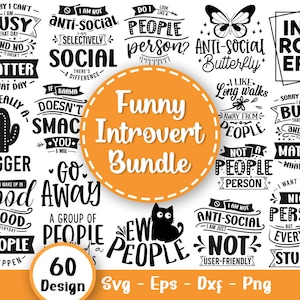 May include: A collection of 60 funny introvert designs in SVG, EPS, DXF, and PNG formats. The designs feature various quotes and illustrations, including a cactus, a cat, and the words "Anti-Social Butterfly."