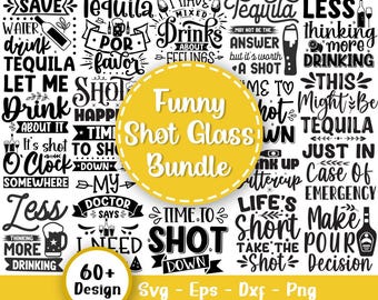 Funny Shot Glass Svg, Tequila Svg, Alcohol Svg, Alcohol Quotes Svg, Sarcastic Drinking Svg, Tequila Svg, Whiskey Svg, Svg Files For Cricut