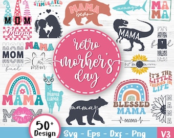 Mother's Day Svg Bundle, Mom Svg, Mom Life Svg, Girl Mom Svg,  Funny Mom Svg, Mom Quotes Svg, Blessed Mama Svg, Svg Files For Cricut V3