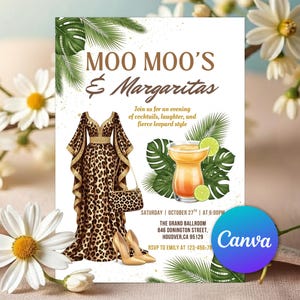 May include: An invitation for "Moo Moo's & Margaritas" with a leopard print dress illustration, cocktail, and lime slices. The text reads "Join us for an evening of cocktails, laughter, and fierce leopard style." Includes event details.