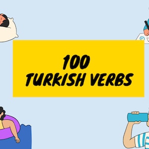 May include: A yellow banner with the text "100 TURKISH VERBS" in black. The banner is surrounded by four illustrations of people doing different activities.