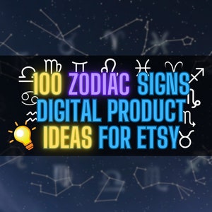 100 Zodiac Digital Product Ideas Sell on Etsy Best Selling Items 2023 Digital Products Best Seller Digital Top Sellers Passive Best Sellers image 1