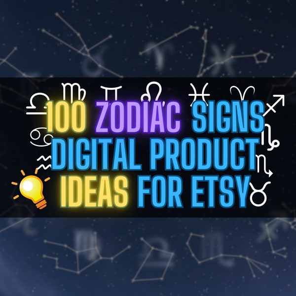 100 Zodiac Digital Product Ideas Sell on Etsy Best Selling Items 2023 Digital Products Best Seller Digital Top Sellers Passive Best Sellers