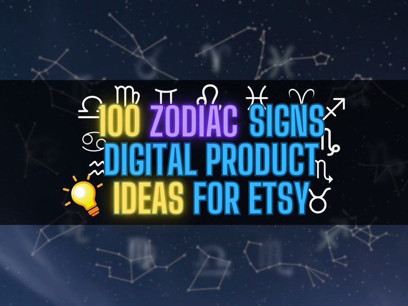 100 Zodiac Digital Product Ideas Sell on Etsy Best Selling Items 2023 Digital Products Best Seller Digital Top Sellers Passive Best Sellers image 1