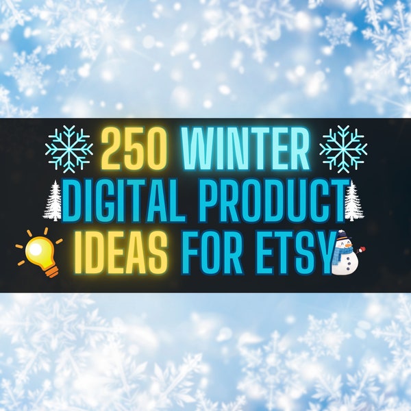 250 Winter Digital Product Ideas Sell on Etsy Best Selling Items 2023 Digital Products Best Seller Digital Top Sellers Passive Best Sellers