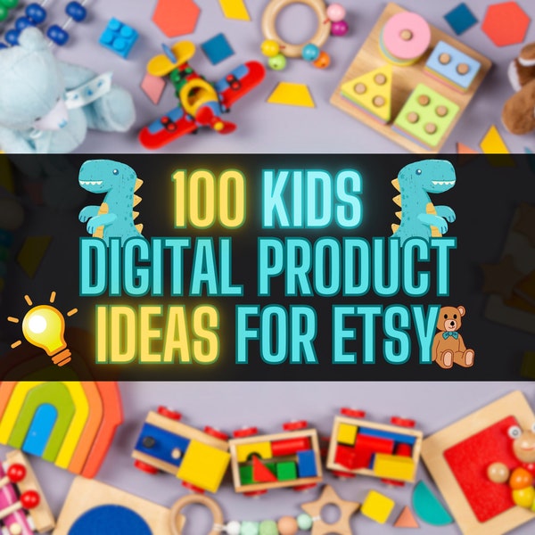 100 prodotti digitali per bambini Idee Vendi su Etsy Gli articoli più venduti 2023 Prodotti digitali Best seller I più venduti digitali I più venduti