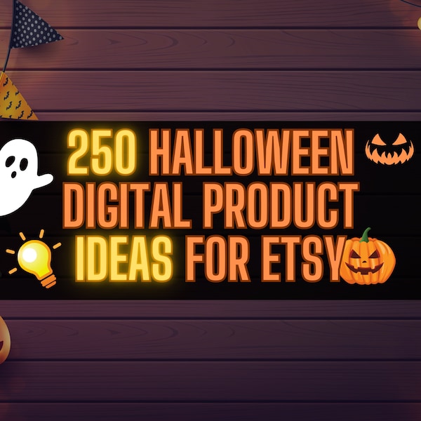 250 Halloween Digitale Produktideen Verkaufen auf Etsy Meistverkaufte Artikel 2023 Digitale Produkte Bestseller Digitale Verkaufsschlager Bestseller