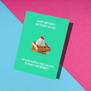 PDF und JPG Je älter du wirst, desto weniger Waffel kannst du essen – Happy Birthday Moderne Postkarte Digitaler Download