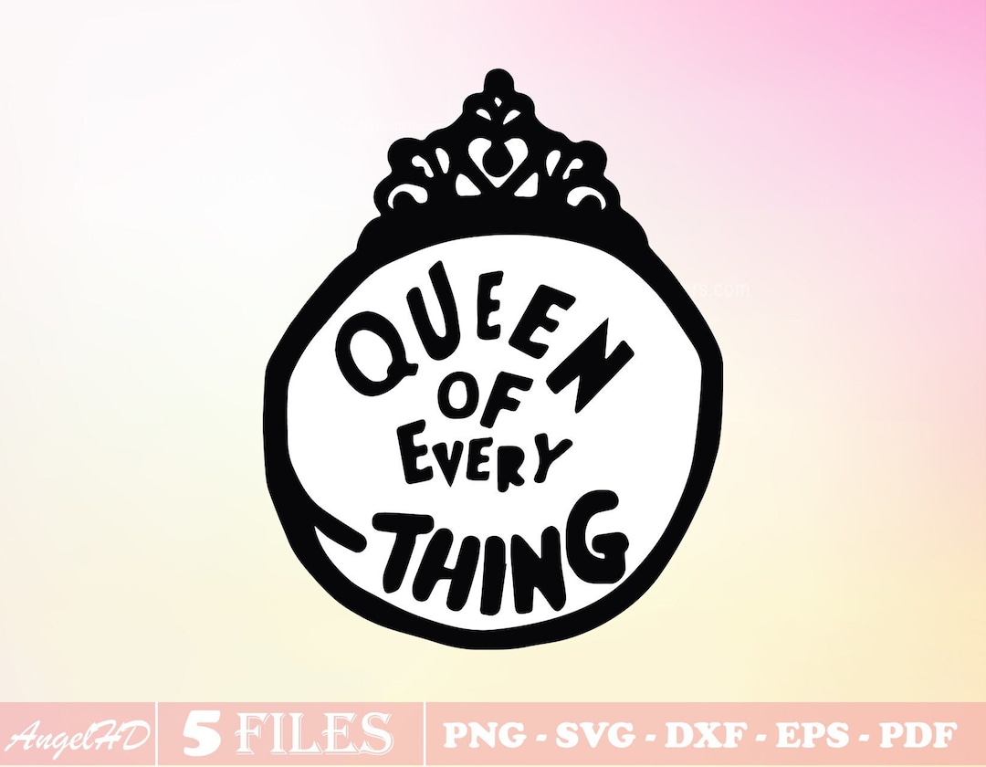 Queen of Every Thing Svg Layered Item, Clipart, Queen of Everything Cricut Digital Vector Cut ...