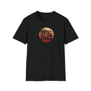 Metaphysical Quote T-Shirt, Christian Graphic Design, The Truth Will Set You Free Shirt, Religious Tee, Unisex Softstyle Top