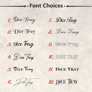 May include: A collection of 12 different font styles for the phrase "Dice Tray". The fonts range from simple and modern to more elaborate and decorative.
