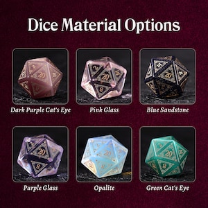 May include: Image showcasing six different twenty-sided dice, each with a unique material and color. The options include Dark Purple Cat's Eye, Pink Glass, Blue Sandstone, Purple Glass, Opalite, and Green Cat's Eye. The text "Dice Material Options" is at the top.