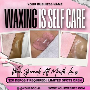 Waxing salon advertisement featuring pink and white color scheme. Text overlay reads: 'Waxing is Self Care', 'Wax Specials All Month Long', '$20 Deposit Required | Limited Spots Open', social media handle, and website address.  Three images showcase the waxing process using pink wax and fabric strips with a pink background.