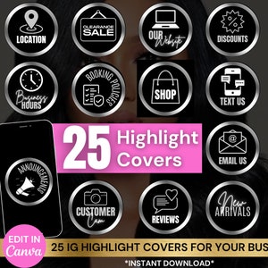K&ouml;nnte beinhalten: Eine Sammlung von 25 Instagram-Highlight-Covern in Schwarz und Silber, mit Symbolen f&uuml;r Standort, Verkauf, Website, Rabatte, Gesch&auml;ftszeiten, Buchungsrichtlinien, Shop, Text, E-Mail, Ank&uuml;ndigungen, Kundenkamera, Bewertungen und Neuank&ouml;mmlinge. Text: "25 Highlight Covers" und "Edit in Canva".