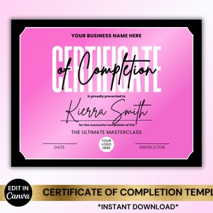 May include: A certificate template with a pink gradient background and a black frame. The text reads "Certificate of Completion" and includes space for a name, date, and instructor. The words "Instant Download" are at the bottom.