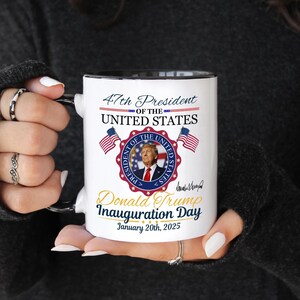 Inauguration Day Trump Mug 47th President Donald Trump 2025 Presidential Inauguration MAGA Coffee Mug Trump Vance Merchandise Republican