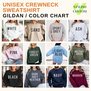 May include: A color chart for unisex crewneck sweatshirts. The chart displays various colors, including white, sand, sport grey, ash, pink, forest green, light blue, military green, black, dark grey heather, navy, and maroon. The brand name "Stylish Custom" is visible.