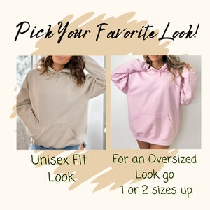 May include: Two hooded sweatshirts, one in a light beige color and the other in a light pink color. The text "Pick Your Favorite Look!" is at the top of the image. The text "Unisex Fit Look" is below the beige sweatshirt. The text "For an Oversized Look go 1 or 2 sizes up" is below the pink sweatshirt.