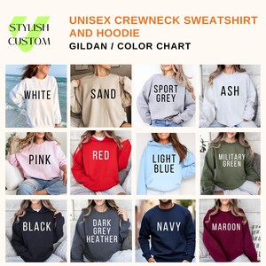 May include: A color chart for unisex crewneck sweatshirts and hoodies. Colors include white, sand, sport grey, ash, pink, red, light blue, military green, black, dark grey heather, navy, and maroon. The brand is Stylish Custom.