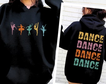 Dance Dance Dance Hoodie, Dancer Sweat Shirt, Ballet Sweatshirt, Dance Shirt, Gift for Dance Teacher, Dance Mom Shirt, Ballerina Mama Hoody