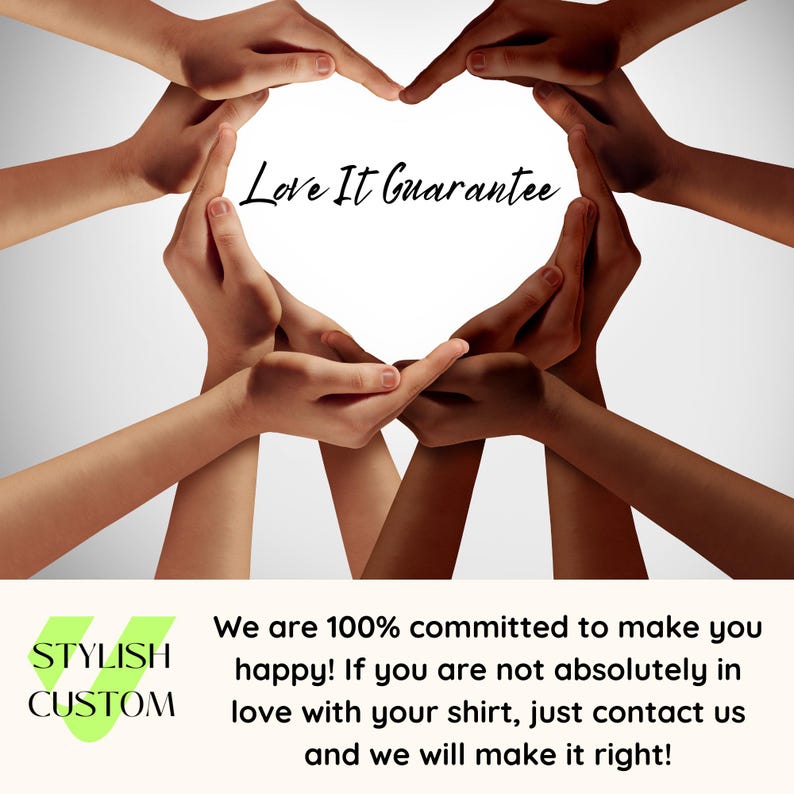 May include: Multiple hands of different skin tones forming a heart shape with the text "Love It Guarantee" inside. The text "STYLISH CUSTOM" is in the lower left corner of the image.