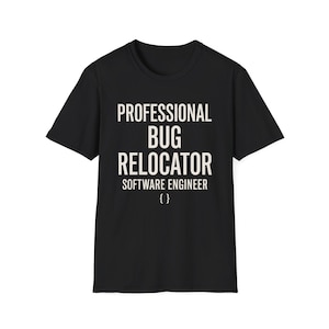 Professional Bug Relocator Shirt, Funny Software Engineer Shirt, Programmer Gift, Software Developer Tee, Coder Gift