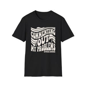 Commenting Out My Problems Shirt, Funny Software Engineer Shirt, Programmer Gift, Software Developer Tee, Coder Gift