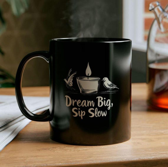 Dream Big Sip Slow Black Mug - Inspirational Quote Coffee Cup, 11oz Ceramic Mug, Motivational Gift, Office Desk Decor, Graduation Present