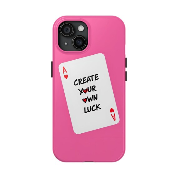 Create Your Own Luck iPhone and Samsung galaxy Case, Cute Pink Tough Case, Gift for Gamers, Birthday, Motivational Phone Cover, Card Theme