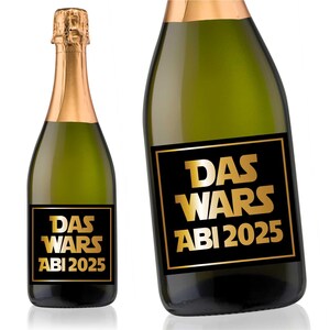 Aufkleber Sektflasche, Abitur 2025 DAS WARS, Abi, Flaschenetikett, selbstklebend, glänzend, wischfest, Geschenk Schwarz/goldfarben