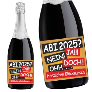 Aufkleber Sektflasche, Abitur 2025, Abi, Nein Doch Ja!!!, Flaschenetikett, selbstklebend, glänzend, wischfest, Geschenk