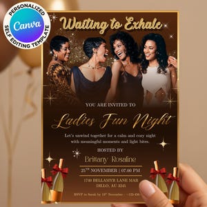 May include: A personalized Canva template invitation for a Ladies Fun Night. The invitation features four women, the text "Waiting to Exhale", and details for the event, including the host, date, time, and location.