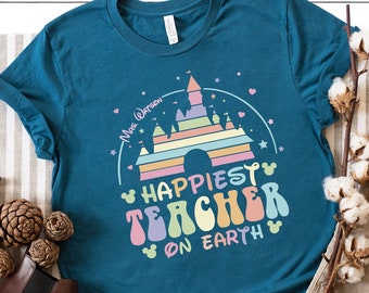 Happiest Teacher On Earth Shirt, Personalized Disney Teacher Back To School Shirt, Disney Castle First Day of School Shirt, Teacher Gifts