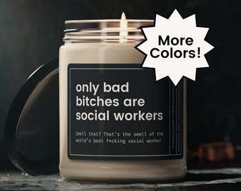 Social Worker Gift, Funny Social Worker Candle, Funny Social Worker Gift, Gift for Social Worker, Only Bad Bitches are Social Workers Candle