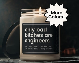 Engineer Gift, Engineer Candle, Engineering Gift, Funny Engineering Gift, Software Engineer Gift, Only Bad Bitches are Engineers Candle