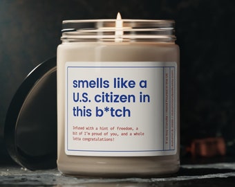 Citizenship Gift, New Citizen Gift, American Citizenship Candle, Gift for New US Citizen, Smells Like a US Citizen in this Bitch Candle, USA