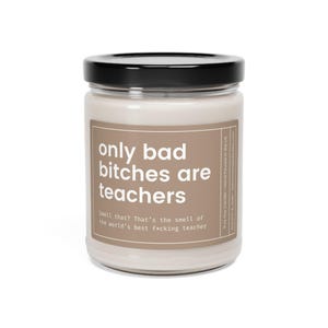 Teacher Gift, Teacher Candle, Teaching Gift, Funny Teacher Appreciation Gift, Math Teacher, English Teacher, Only Bad Bitches are Teachers Bild 6