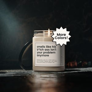Breakup Gift, Divorce Gift, Breakup Candle, Divorce Candle, Divorce Party Gift, Smells Like His Bitch Ass Isn't Your Problem Anymore Candle