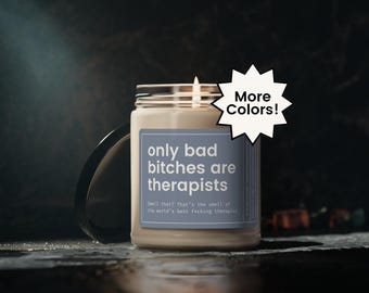 Therapist Candle, Therapist Birthday Gift, Therapist Christmas Gift, Funny Therapy Gift, Psychologist Gift, Only Bad Bitches are Therapists