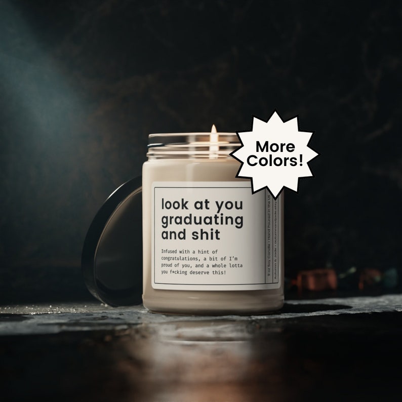 Graduation Gift, Bachelors Graduation Gift, Masters Graduation, Nursing School Grad, Funny Grad Candle, Look at You Graduating and Shit Gift image 1