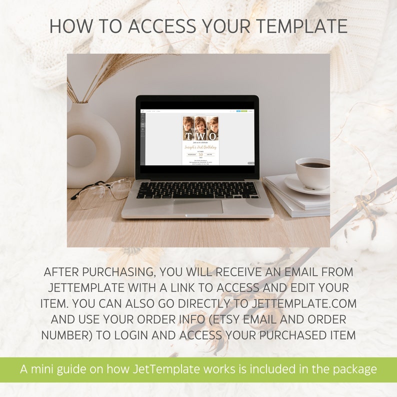 May include: A laptop computer displaying a digital template for a birthday invitation. The template features a photo of a child and the text "TWO" in a brown and white color scheme. The text "How to Access Your Template" is displayed above the laptop.