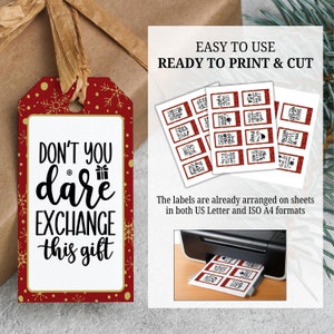 May include: Printable Christmas gift exchange tags with a red and gold snowflake design. The tags feature the text "Don't you dare exchange this gift". The tags are ready to print and cut.