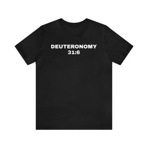 Deuteronomy 31 6 Bible Verse Unisex Jersey Short Sleeve Tee